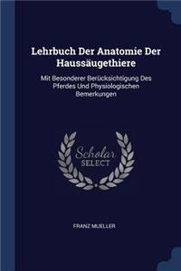 Lehrbuch Der Anatomie Der Haussäugethiere