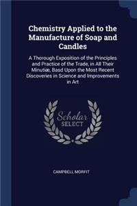 Chemistry Applied to the Manufacture of Soap and Candles