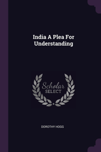 India A Plea For Understanding