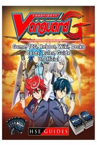 Cardfight Vanguard Card Game, Tcg, Reboot, Wiki, Decks, Cards, Rules, Guide Unofficial