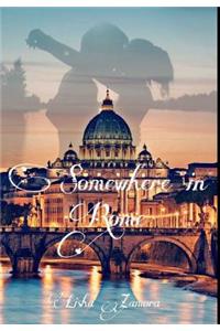 Somewhere in Rome