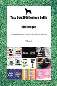Tasy Dog 20 Milestone Selfie Challenges Tasy Dog Milestones for Selfies, Training, Socialization Volume 1