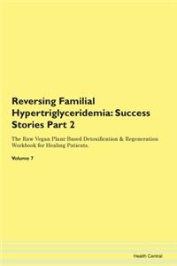 Reversing Familial Hypertriglyceridemia: