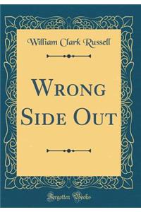 Wrong Side Out (Classic Reprint)