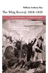 Whig Revival, 1808-1830