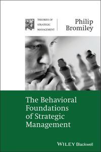 Behavioral Foundations of Strategic Management