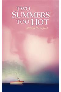 Two Summers Too Hot