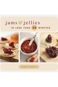 Jams & Jellies in Less Than 30 Minutes