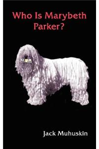 Who Is Marybeth Parker?