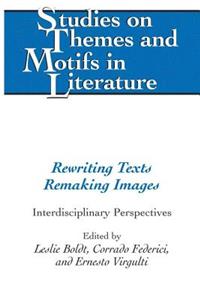 Rewriting Texts Remaking Images