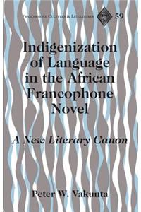 Indigenization of Language in the African Francophone Novel