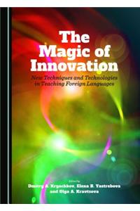 Magic of Innovation: New Techniques and Technologies in Teaching Foreign Languages