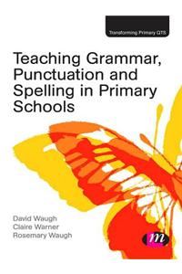 Teaching Grammar, Punctuation and Spelling in Primary Schools