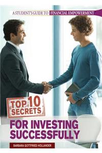 Top 10 Secrets for Investing Successfully