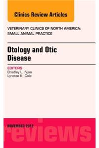 Otology and Otic Disease, an Issue of Veterinary Clinics: Small Animal Practice