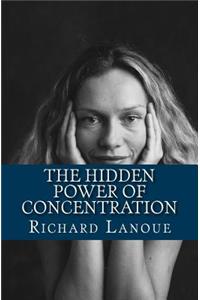 The Hidden Power of Concentration