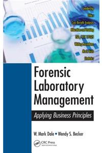 Forensic Laboratory Management: Applying Business Principles