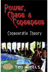 Power, Chaos & Consensus