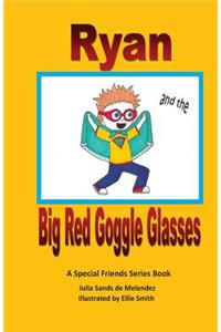 Ryan and the Big Red Goggle Glasses