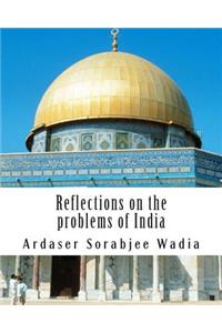 Reflections On the Problems of India