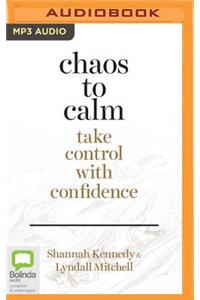 Chaos to Calm: Take Control with Confidence