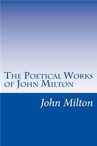 The Poetical Works of John Milton