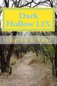 Dark Hollow LIX