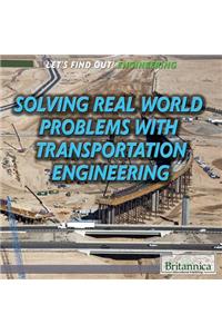 Solving Real-World Problems with Transportation Engineering
