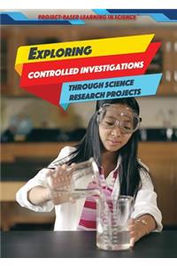 Exploring Controlled Investigations Through Science Research Projects