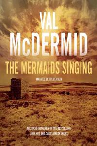 The Mermaids Singing: Tony Hill and Carol Jordan Series, Book 1