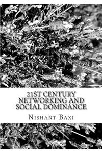 21st Century Networking and Social Dominance