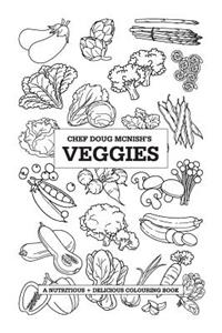 Chef Doug McNish's Veggies: A Nutritious + Delicious Colouring Book