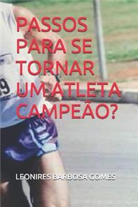 Passos Para Se Tornar Um Atleta Campeão?
