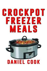 Crockpot Freezer Meals - 2nd Edition