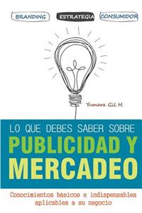 lo que debes saber sobre publicidad y mercadeo