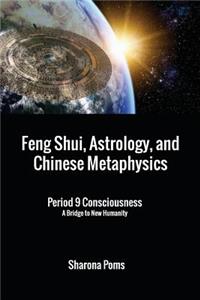 Feng Shui, Astrology, and Chinese Metaphysics