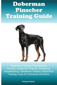 Doberman Pinscher Training Guide Doberman Pinscher Training Book Includes