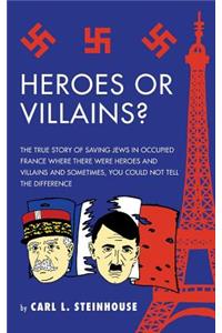 Heroes or Villains?