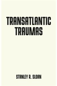 Transatlantic Traumas