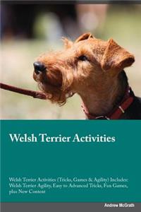 Welsh Terrier Activities Welsh Terrier Activities (Tricks, Games & Agility) Includes