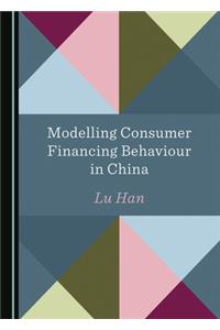Modelling Consumer Financing Behaviour in China