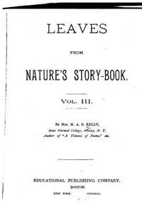 Leaves from Nature's Story-book - Vol. III
