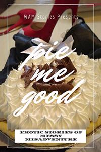 Pie Me Good