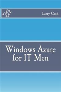 Windows Azure for IT Men