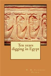 Ten years digging in Egypt