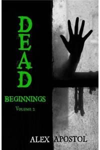 Dead Beginnings Volume 2