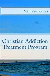 Christian Addiction Treatment Program