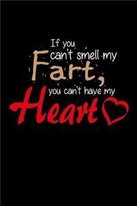 If You Can't Smell My Fart, You Can't Have My Heart