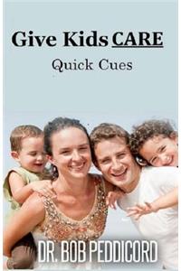 Give Kids CARE - Quick Cues