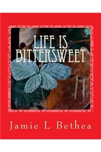 Life Is Bittersweet